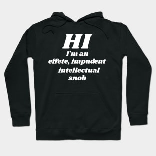 I'm an... Intellectual Snob ))(( Counter Culture Design Hoodie